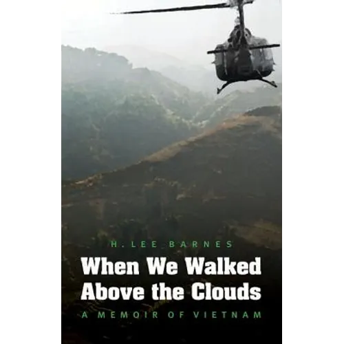 When We Walked Above the Clouds: A Memoir of Vietnam