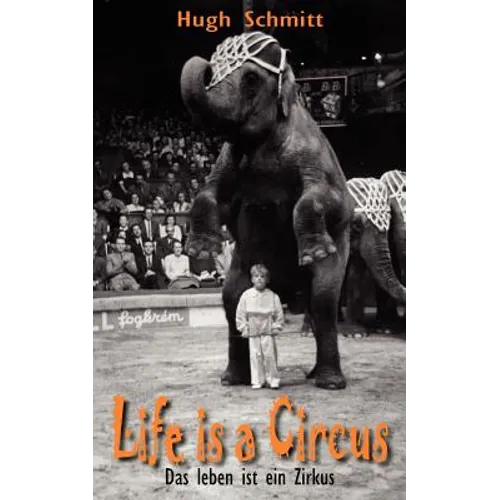 Life is a Circus: Das leben ist ein Zirkus