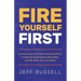 Fire Yourself First: Unchain Yourself from the Daily Grind, Create an Autonomous Business, and Do What You Love Next