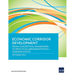 Economic Corridor Development: From Conceptual Framework to Practical Implementation - Guidance Note