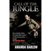 Call Of The Jungle: How a Camping-Hating City-Slicker Mum Survived an Ultra Endurance Race through the Amazon Jungle