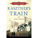 Kasztner's Train: The True Story of an Unknown Hero of the Holocaust