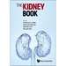 The Kidney Book: A Practical Guide on Renal Medicine