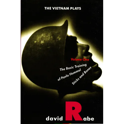 Vietnam Plays: Volume 1: The Basic Training of Pavlo Hummel and Sticks and Bones
