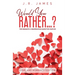 Would You Rather... ? The Romantic Conversation Game for Couples: Love and Romance Edition