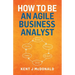 How To Be An Agile Business Analyst