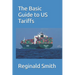 The Basic Guide to US Tariffs
