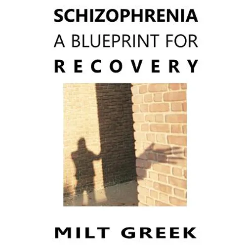Schizophrenia: A Blueprint for Recovery