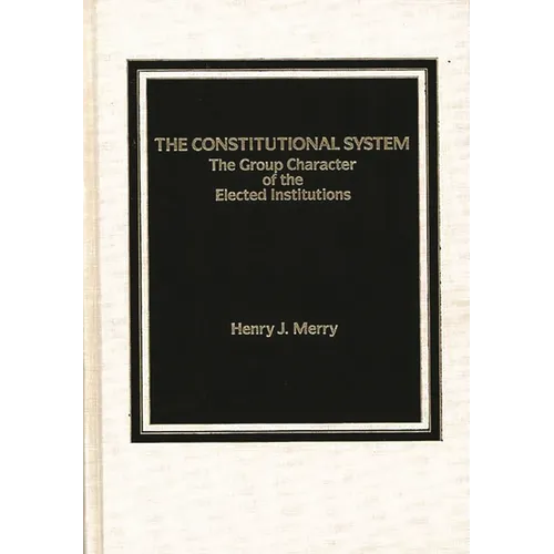 The Constitutional System: The Group Character of Elected Institutions