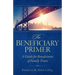 The Beneficiary Primer: A Guide for Beneficiaries of Family Trusts