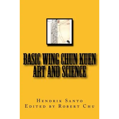 Basic Wing Chun Kuen: Art and Science