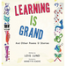 Learning Is Grand: And Other Poems & Stories