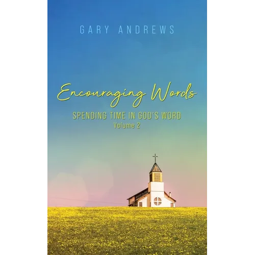 Encouraging Words: Spending Time in God's Word Volume 2