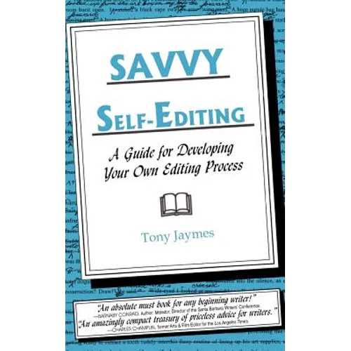 Savvy Self-Editing: A Guide for Developing Your Own Editing Process