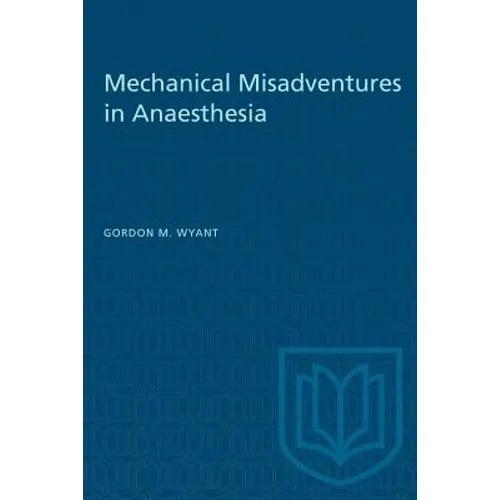 Mechanical Misadventures in Anaesthesia