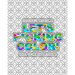 Let's F*cking Color!: Geometric: Intricate geometric pattern coloring book with swear words. Perfect for releasing frustrations and finding