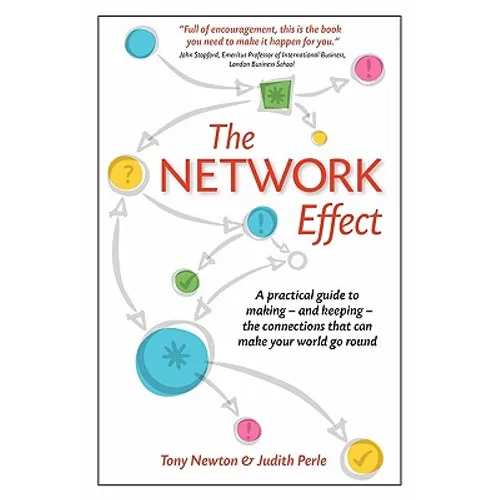 The Network Effect: A practical guide to making - and keeping - the connections that can make your world go round