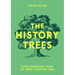 The History Trees: Extraordinary Tales of Trees Through Time