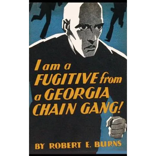 I am a Fugitive from a Georgia Chain Gang!