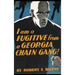 I am a Fugitive from a Georgia Chain Gang!