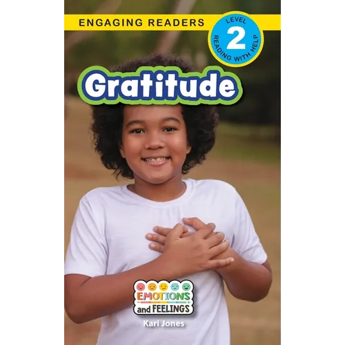 Gratitude: Emotions and Feelings (Engaging Readers, Level 2)