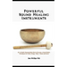 Powerful Sound Healing Instruments: An In-Depth Demonstration, How to Become a Sound Healer, Techniques for Bowls, Gongs, Flutes, Chimes and More