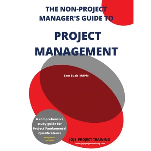 The Non-Project Manager's Guide to Project Management