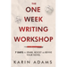 The One Week Writing Workshop: 7 Days to Spark, Boost or Revive Your Novel