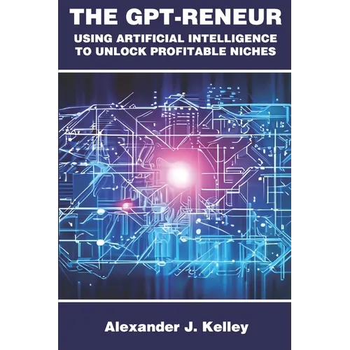 The GPT-Reneur: Using Artificial Intelligence to Unlock Profitable Niches