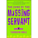 The Case of the Missing Servant: From the Files of Vish Puri, Most Private Investigator