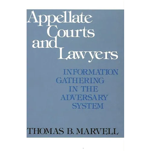 Appellate Courts and Lawyers: Information Gathering in the Adversary System