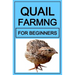 Quail Farming For Beginners