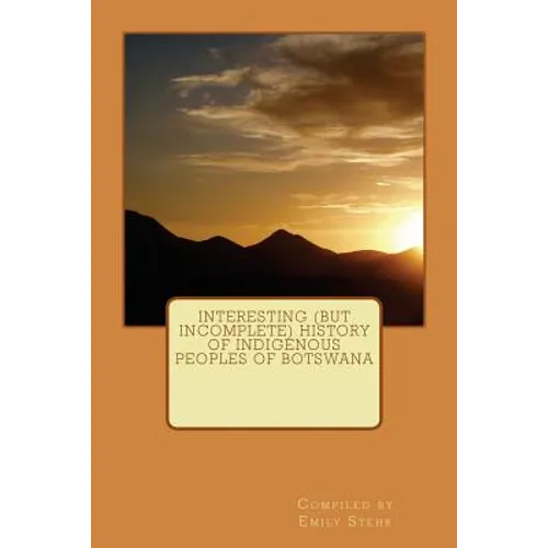 Interesting (but Incomplete) History of Indigenous Peoples of Botswana