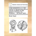 Linear Perspective: Or, a New Method of Representing Justly All Manner of Objects as They Appear to the Eye in All Situations. ... by Brook Taylor, ..