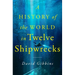 A History of the World in Twelve Shipwrecks