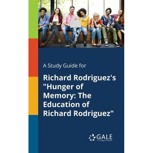 A Study Guide for Richard Rodriguez's "Hunger of Memory: The Education of Richard Rodriguez"