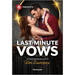 Last-Minute Vows