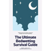 The Ultimate Bedwetting Survival Guide: Helping parents and children understand, manage, and overcome bedwetting