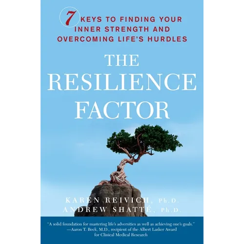The Resilience Factor: 7 Keys to Finding Your Inner Strength and Overcoming Life's Hurdles