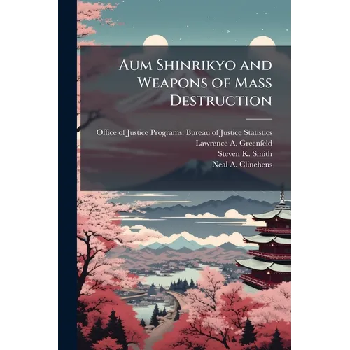 Aum Shinrikyo and Weapons of Mass Destruction
