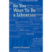 So You Want to Be a Librarian