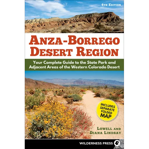 Anza-Borrego Desert Region: Your Complete Guide to the State Park and Adjacent Areas of the Western Colorado Desert
