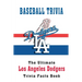 Baseball Trivia: The Ultimate Los Angeles Dodgers Trivia Facts Book: Hardball Team
