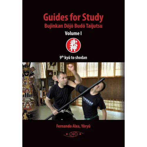 Guides for Study Bujinkan Dōjō Budō Taijutsu: Volume I