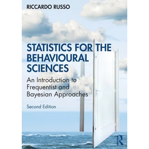 Statistics for the Behavioural Sciences: An Introduction to Frequentist and Bayesian Approaches