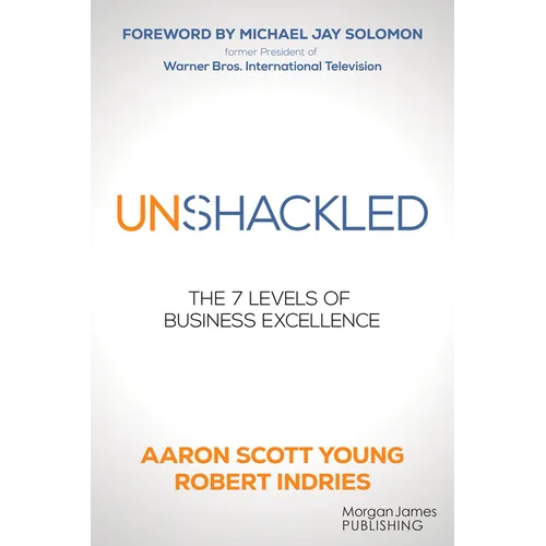 Unshackled: The 7 Levels of Business Excellence