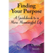 Finding Your Purpose: A Guidebook to a More Meaningful Life