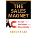 The Sales Magnet: How to get more customers without cold calling
