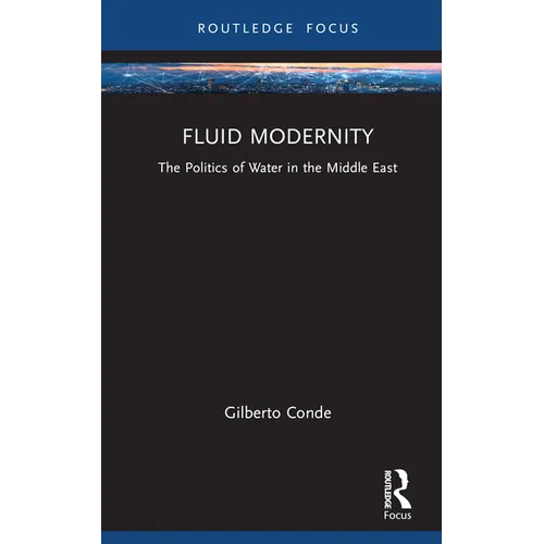 Fluid Modernity: The Politics of Water in the Middle East