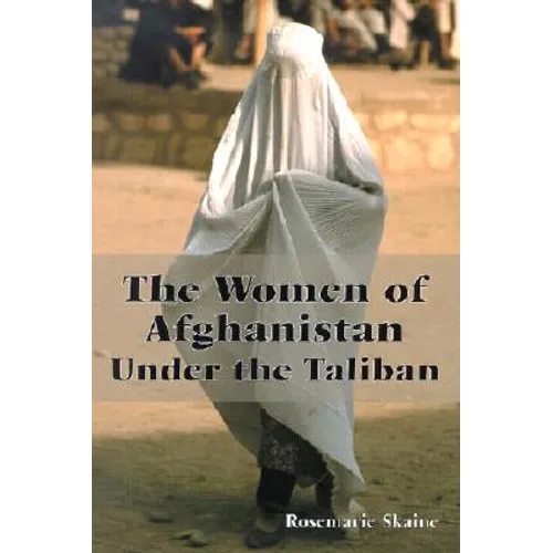 The Women of Afghanistan Under the Taliban